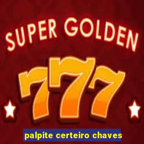 palpite certeiro chaves